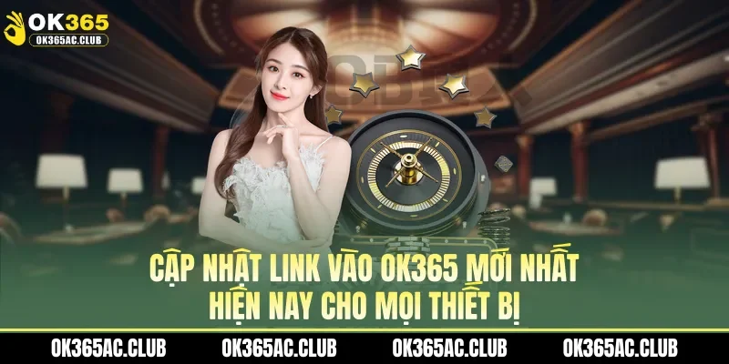 Link vào OK365 mới nhất