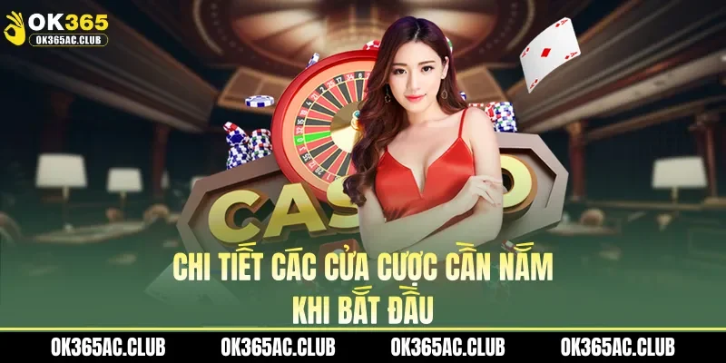 Chi tiết các cửa cược cần nắm khi bắt đầu