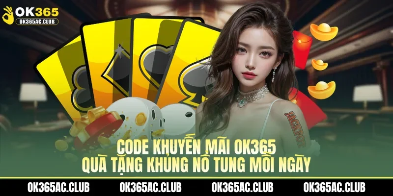 code khuyến mãi OK365