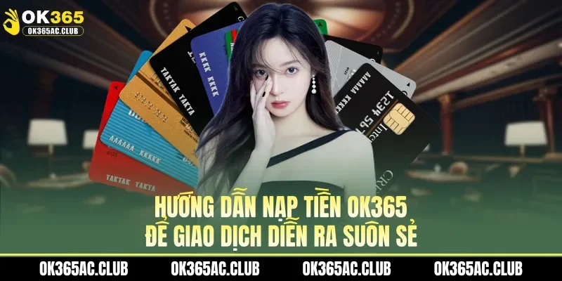Hướng dẫn nạp tiền OK365