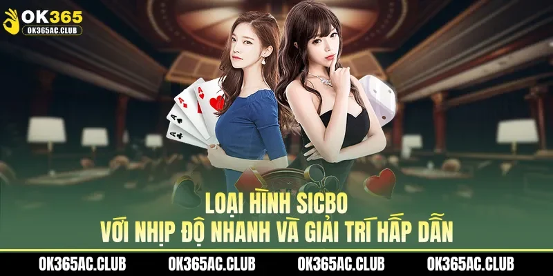 Loại hình sicbo với nhịp độ nhanh và giải trí hấp dẫn