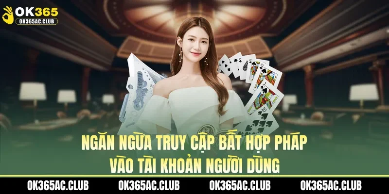 Ngăn ngừa truy cập bất hợp pháp vào tài khoản người dùng