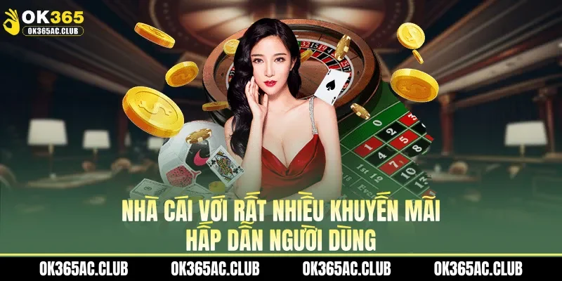 Nhà cái với rất nhiều khuyến mãi hấp dẫn người dùng