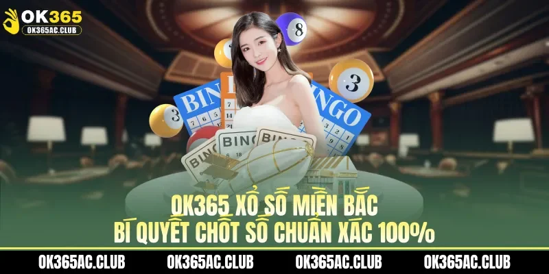 OK365 xổ số miền bắc