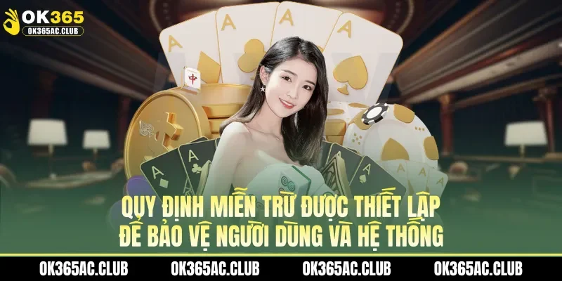 Quy định miễn trừ được thiết lập để bảo vệ người dùng và hệ thống