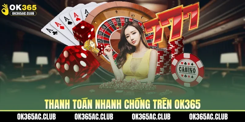 Thanh toán nhanh chóng trên OK365
