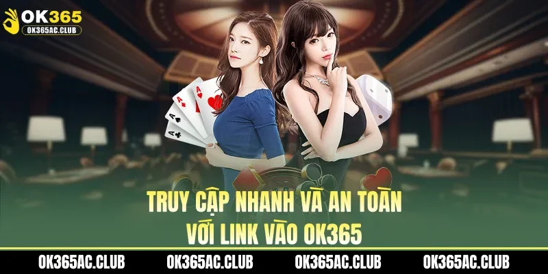 Truy cập nhanh và an toàn với link vào OK365